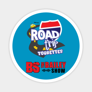 THE BS ROADTRIP TOURETTES Magnet
